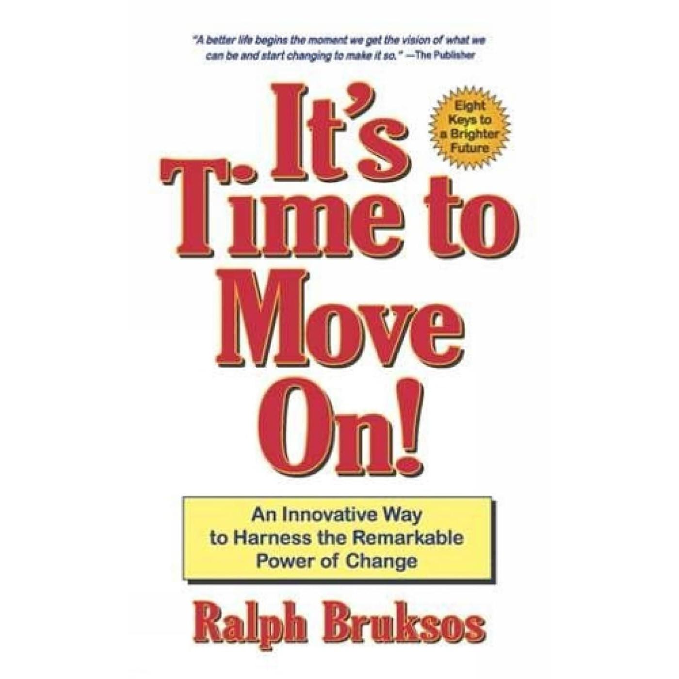 

It S Time To Move On!Paperback Ralph Bruksos.Book-Elight keys to Brighter Future JL166414493764
