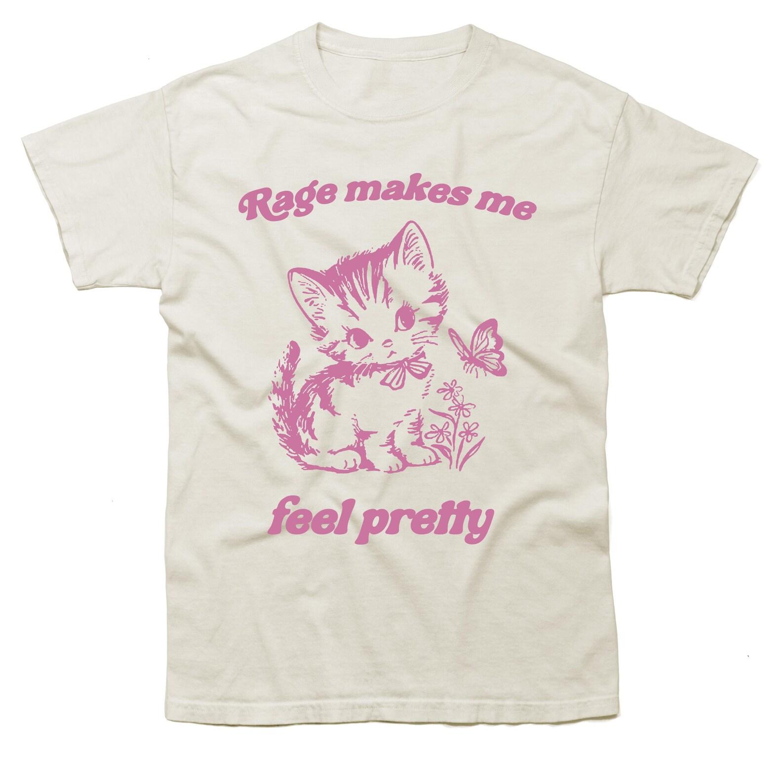 Rage makes me feel pretty tshirt, Vintage Cat Tee, Meme Shirt, Retro Cute Cat Meme T shirt, Mental Health Vintage T-Shirt M