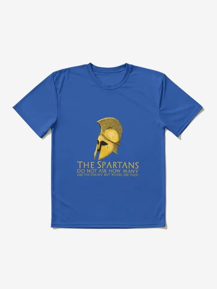 The Spartans Do Not Ask How Many Are The Enemy But Where Are They Motivational Ancient Greek Men TShirt S