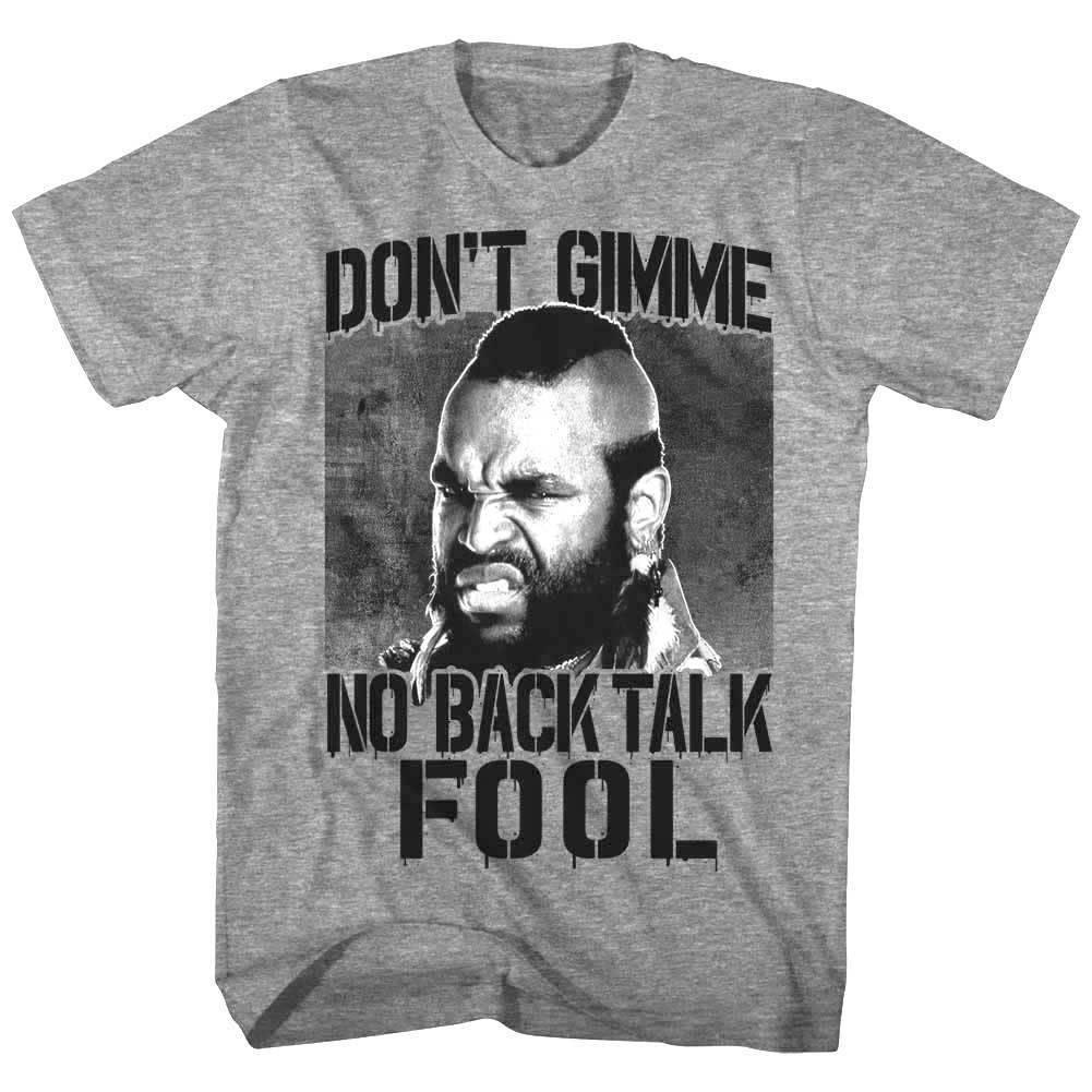 Mr T Don t Gimme No Back Talk Men T Shirt XXXXL