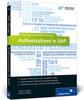 Buch Authorizations In SAP : 100 Things You Should Know About...