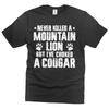 Mens Funny T-shirt Choked a Cougar Shirt Humorous Gifts Sarcastic T-shirt Unisex T-Shirt