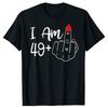 I Am 49 Plus 1 Middle Finger Funny 50th T Shirts Men Pure Cotton Humor Streetwear Tee Shirt Short Sleeve Unisex Loose Clothing