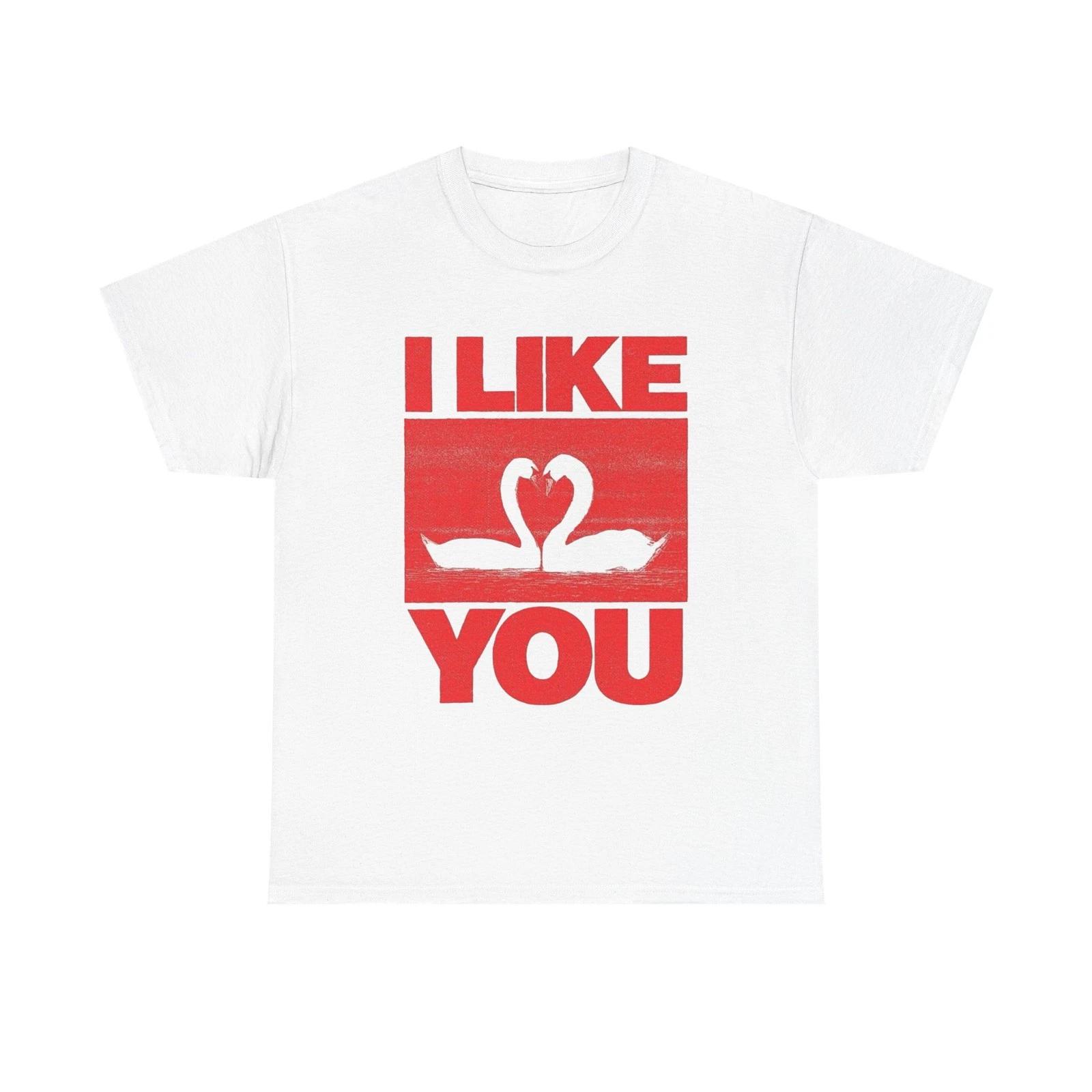 I Like You Swans Graphic T Shirt Unisex Cotton Tee - New Gift - Tee S