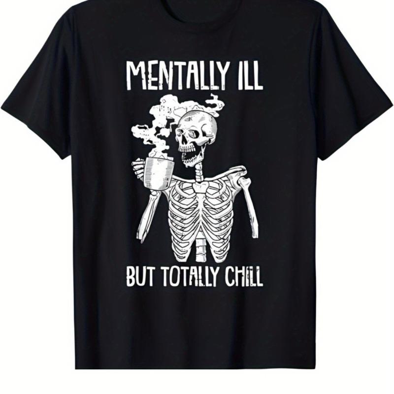 

European sizes 1pc Skeleton Graphic Tee Crew Neck T-Shirt with Mentally Ill But Totally Chill Slogan 4XL чорний