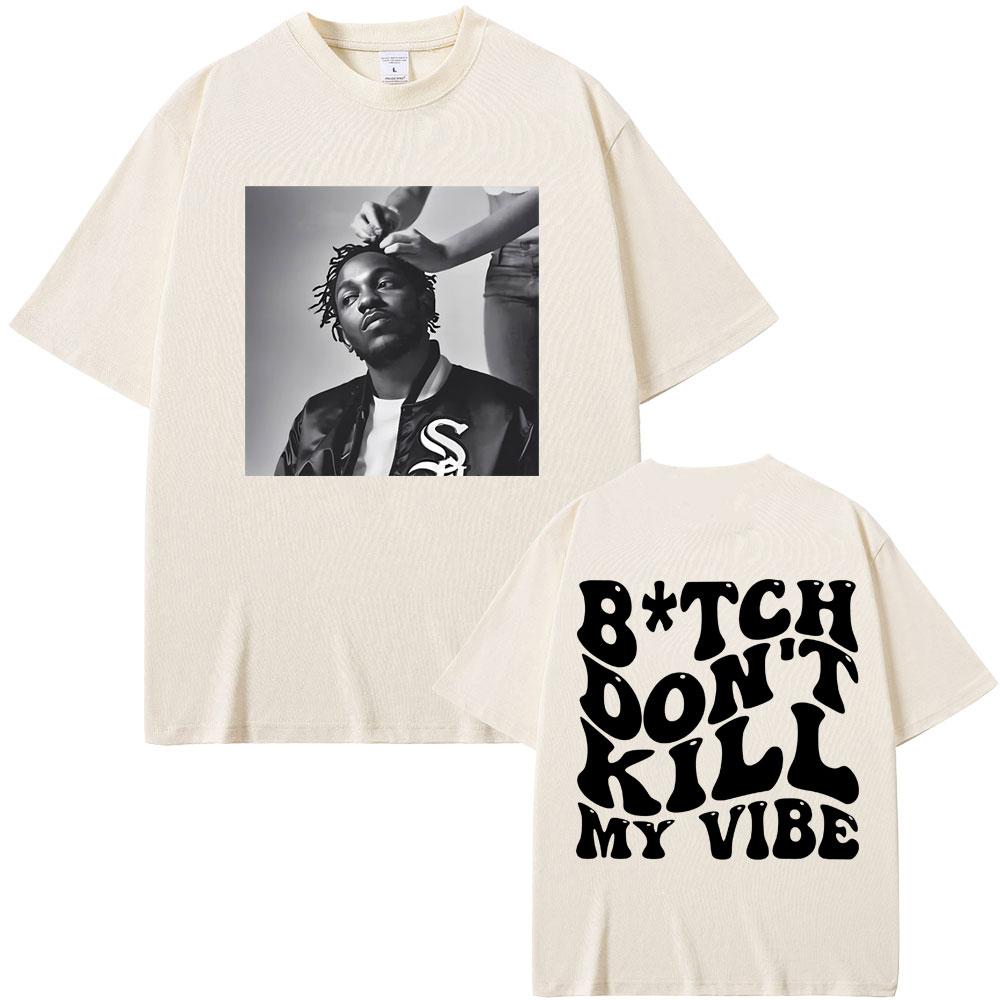 Rapper Kendrick Lamar Don't Kill My Vibe Graphic Print Tshirt Men Women Hip Hop Fashion Vintage T-shirt Male 100% Cotton T Shirt