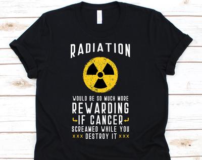 Chemotherapy Shirt, Chemotherapy, Cancer Shirt, Cancer Awareness Month, Funny Radiologist Shirt, Rad Tech, Radiologist Gift