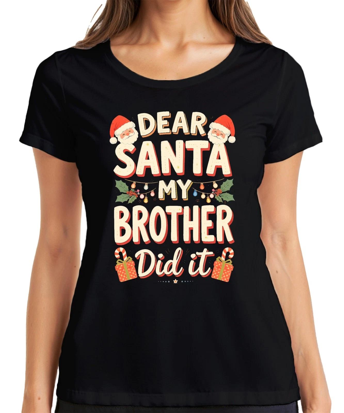 Dear Santa My Brother Weihnachtsgeschenk Lustig Weihnachten Humor Damen T-Shirt XXL
