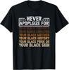 Never-Apologize For Your Black Thoughts Loyalties Motives T-Shirt