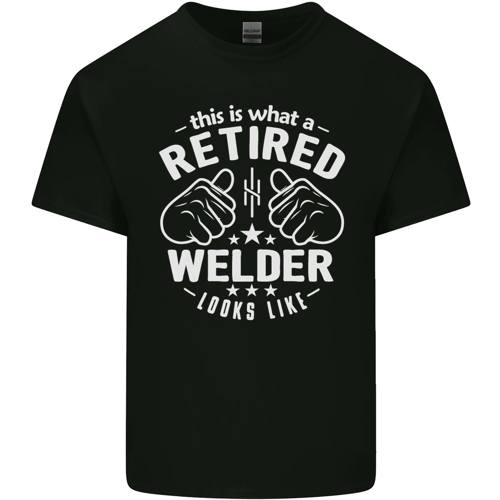 This Is What a Retired Welder Looks Like Mens Cotton T-Shirt Tee Top 4XL