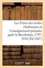 Libro Les Freres Des Ecoles Chretiennes Et l'Enseignement Primaire Apres La Revolution, 1797-1830