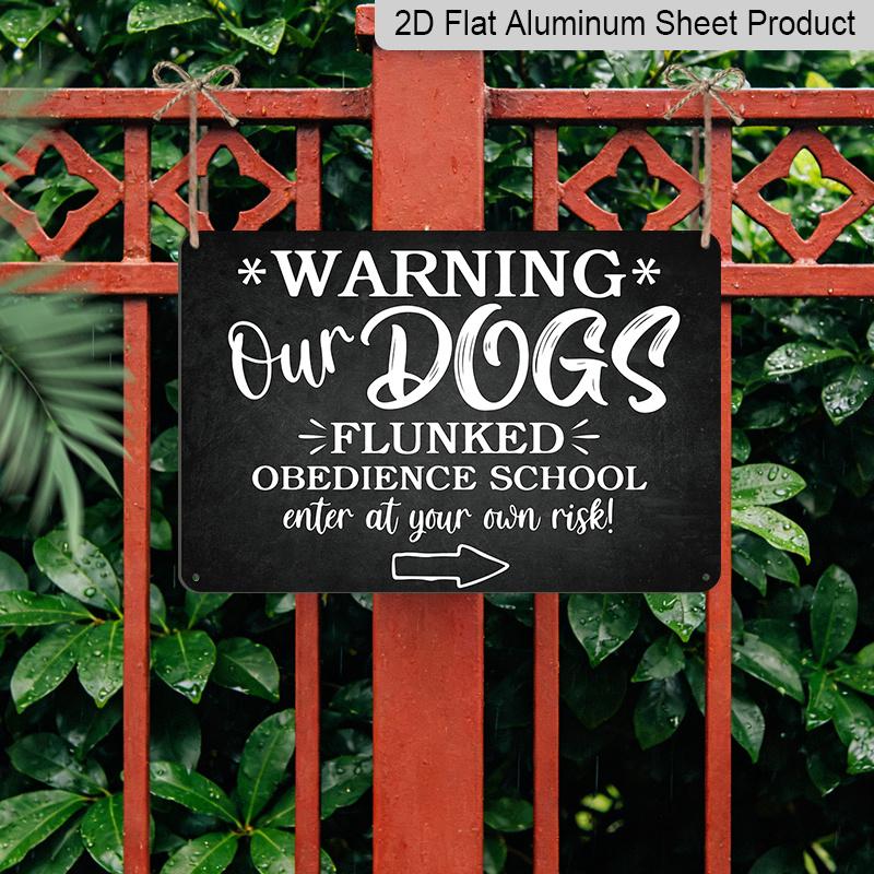 2D Flat, 1pc Vintage Metal Sign, Warning Our Dogs Flunked Obedience School Enter At Your Own Risk, Warning Metal Sign, Aluminium Sign for Home Gate