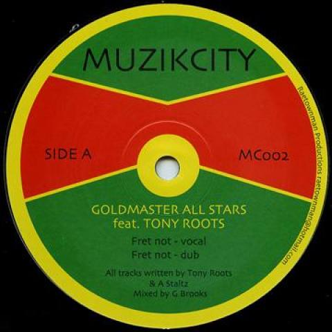 10inch Record GOLDMASTER ALL STARS, TONY ROOTS - Fret Not; Dub / Guide 1; Dub MC002 Muzikcity 2010 UK Reggae, Ska & Dub Used