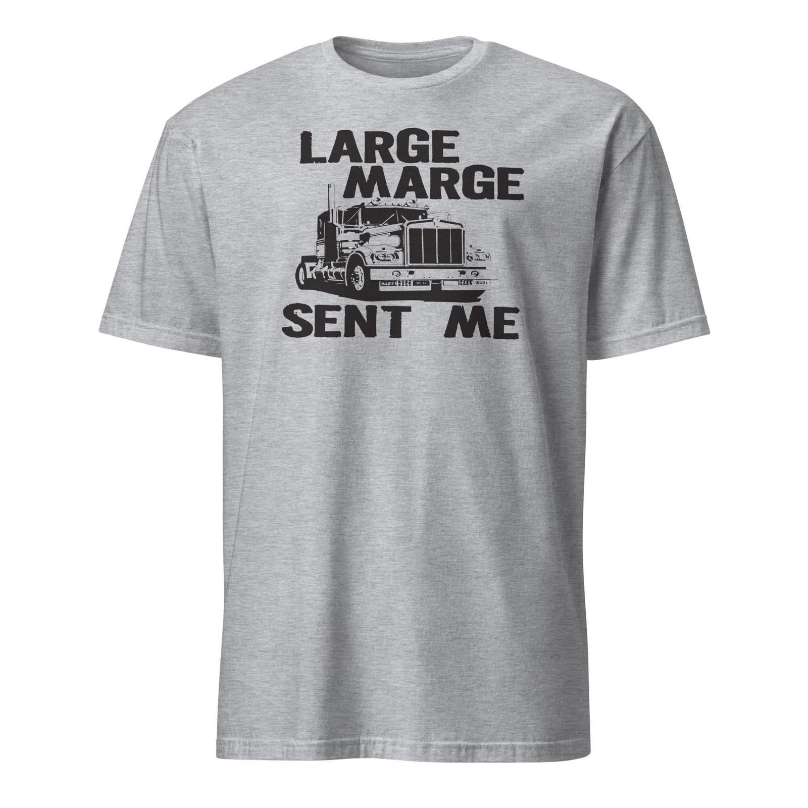 

Large Marge Sent Me - Unisex T-Shirt 3XL