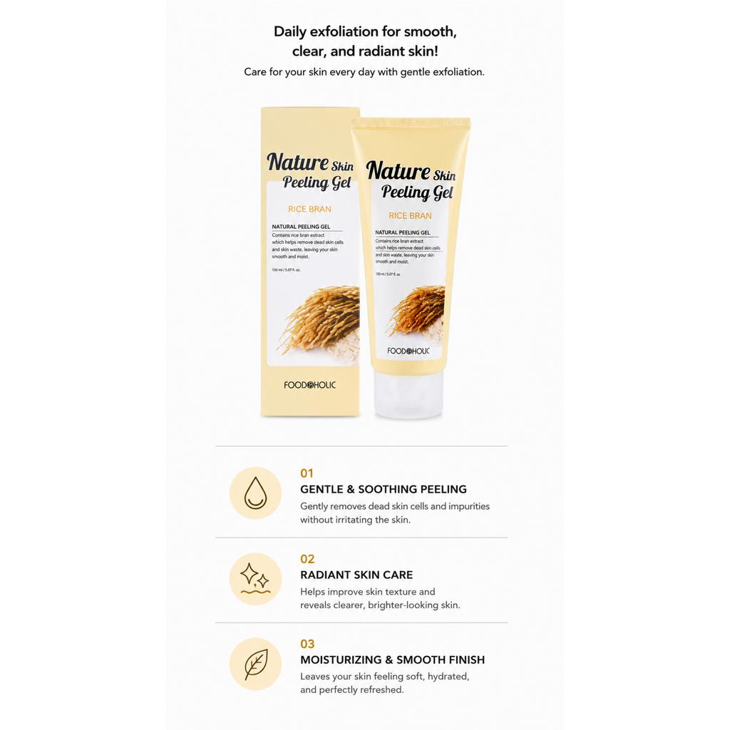FOODAHOLIC Nature Skin Rice Bran Peeling Gel 150ml – Gentle Exfoliating & Radiance Skin-Smoothing Care