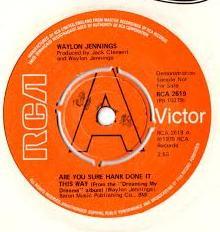 

7inch Record WAYLON JENNINGS - Are You Sure Hank Done It This Way RCA2619PROMO RCA Victor 1975 UK Country/Folk Used