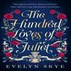 The Hundred Loves of Juliet by Evelyn Skye Hardback Book 9781035400324