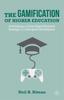 The The Gamification of Higher Education : Developing a Game-Based Business Strategy In a Disrupted Marketplace Book
