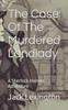 Kniha The Case Of The Murdered Landlady : A Sherlock Holmes Adventure