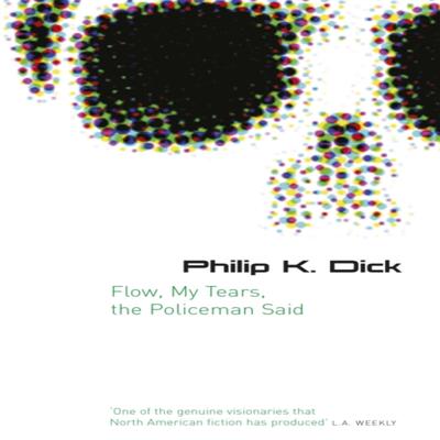 Flow My Tears The Policeman Said by Philip K Dick Paperback Book 9780575079953