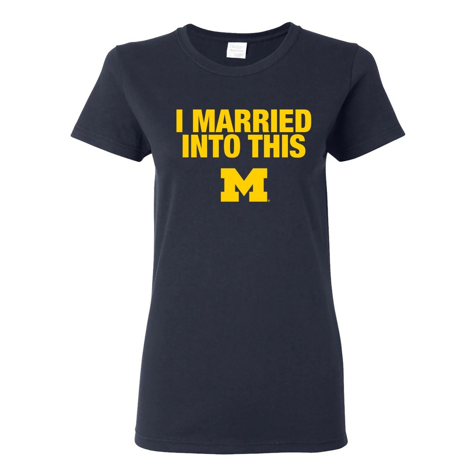 Michigan Wolverines I Married Into This Women s T-Shirt - Navy XL