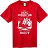Workout Boys summer tshirt Black Im A Band Director To Save Time Lets Just Assume That Im Always Right Minimalist For her