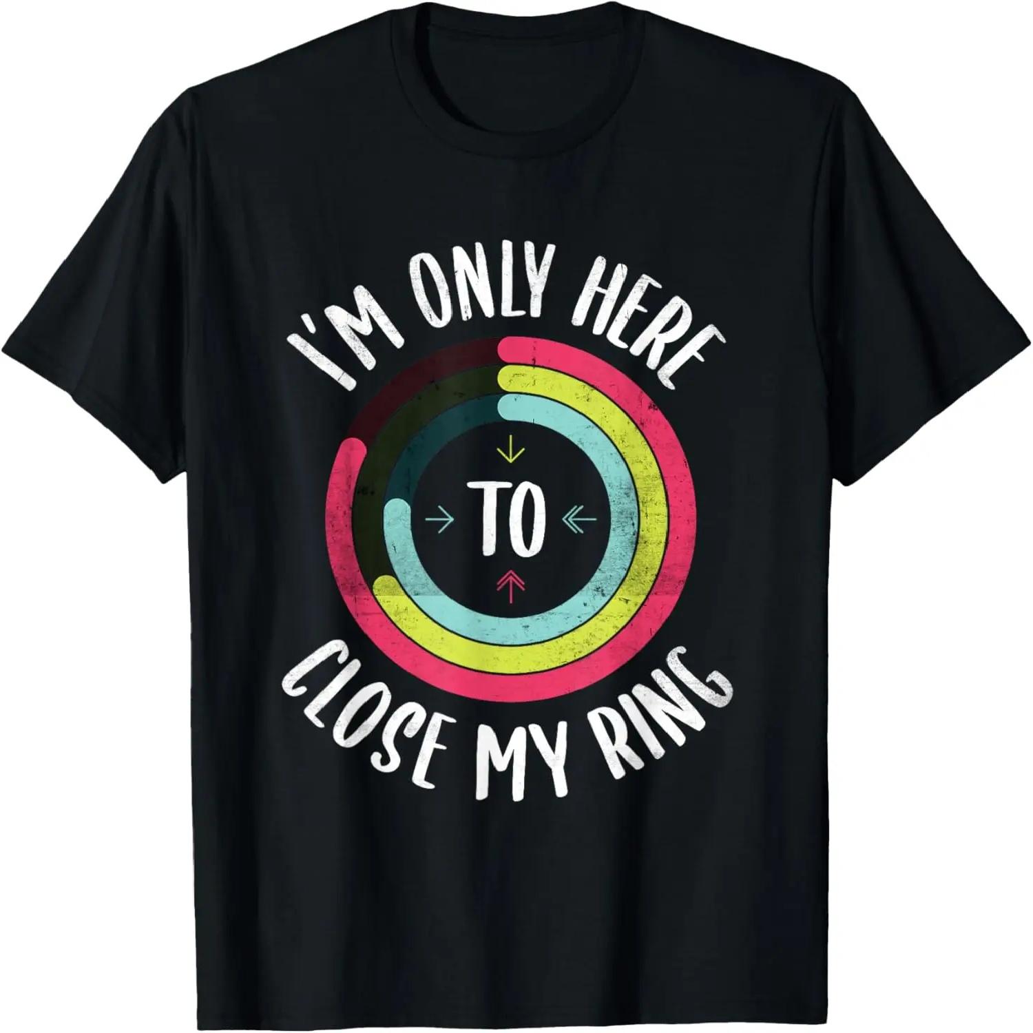 I m Only Here To Close My Ring Gym Active Retro Distressed T-Shirt S