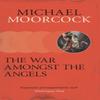 The War Amongst the Angels by Michael Moorcock Paperback Book 9781473228320