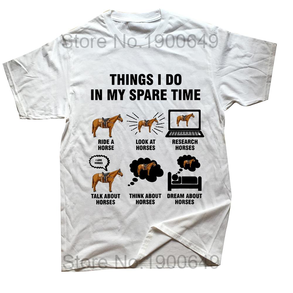 Funny 6 Things I Do In My Spare Time Horse Riding T Shirts Graphic Cotton Streetwear Short Sleeve Birthday Gifts Summer Tshirt