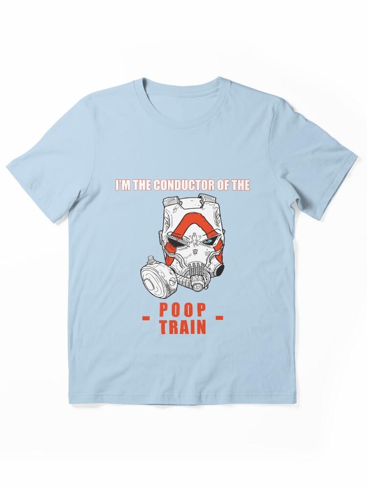 I'M THE CONDUCTOR OF THE POOP TRAIN KRIEG Essential T-Shirt