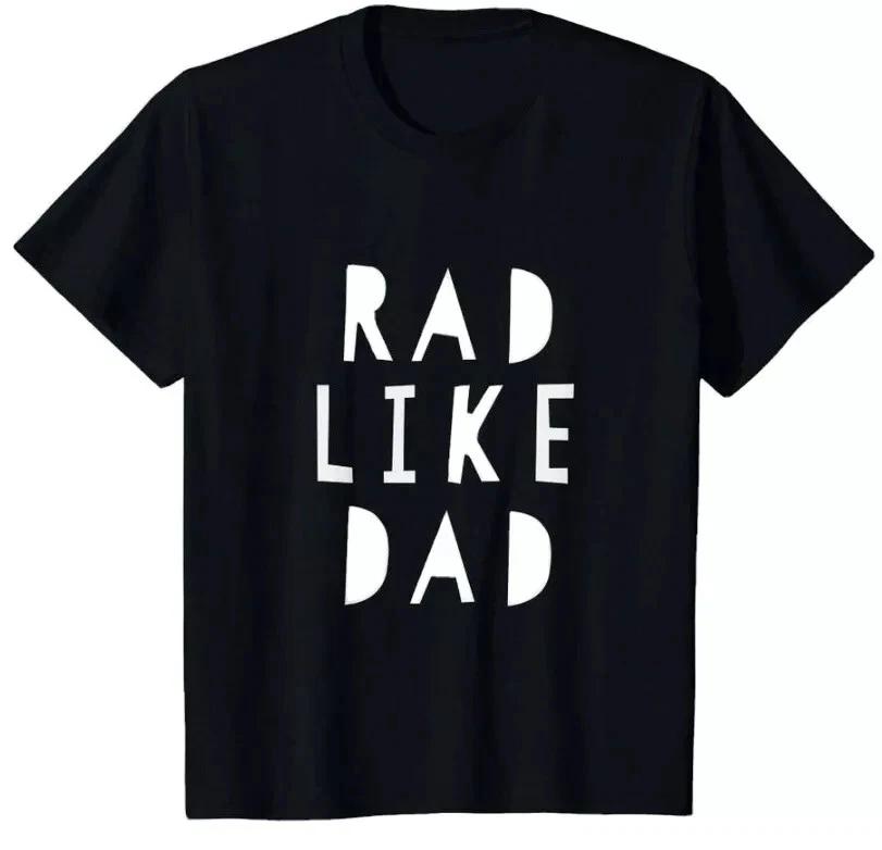 RAD LIKE DAD CUSTOM TEE SHIRT S