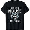 Angry Cat Mouse Meme Sarcastic Scary Feline Mice Lover Joke T-Shirt for Men Women