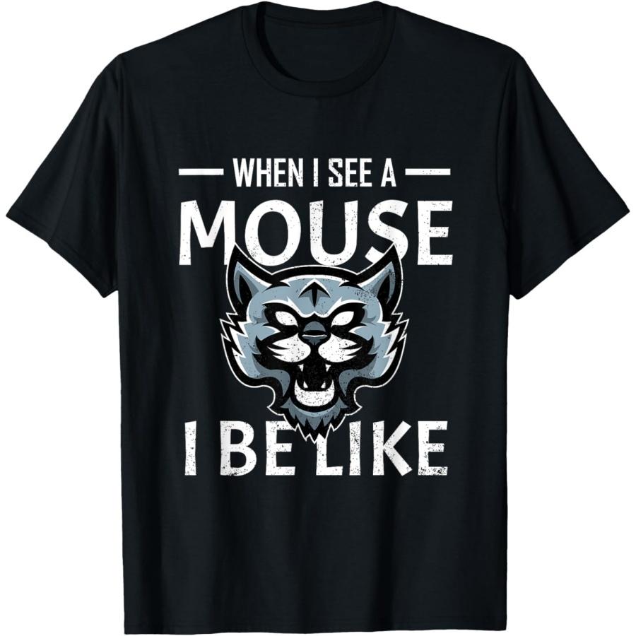 Angry Cat Mouse Meme Sarcastic Scary Feline Mice Lover Joke T-Shirt for Men Women XXXXXL