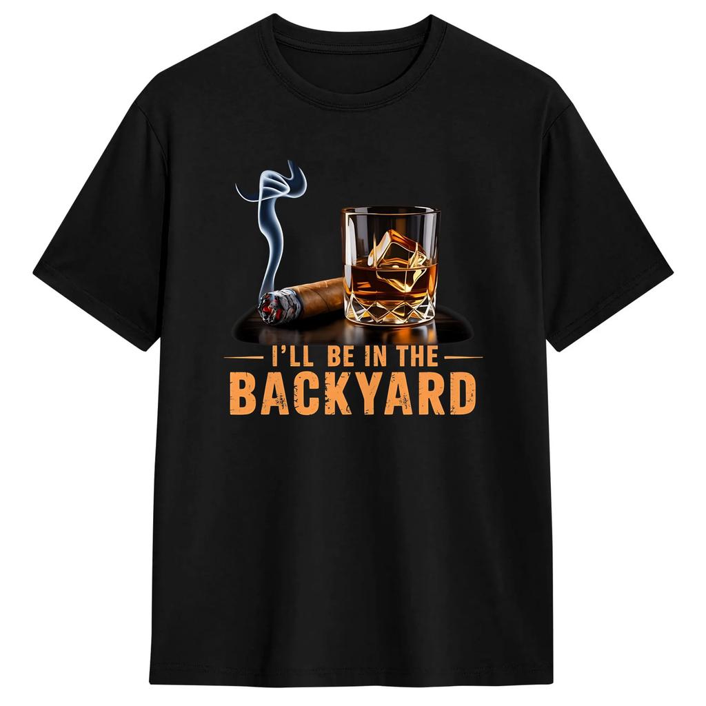 Ill Be In The Backyard T Shirt Summer 100 Cotton TShirts For Unisex Harajuku Print Tshirt Short Sleeve Y2K Casual Tees