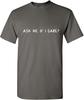 Ask Me If I Care Sarcastic T Shirt | Witty Statement Mens Graphic Tshirts | Comfortable Men Novelty T-Shirts Usa Printed