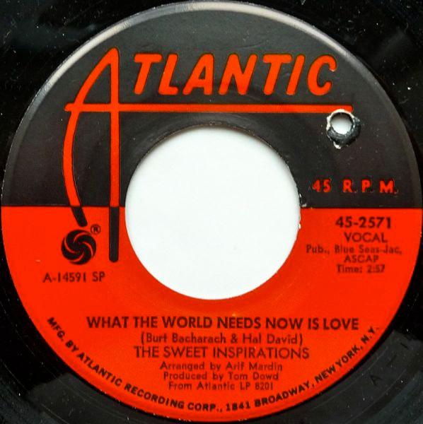 

7inch Record SWEET INSPIRATIONS What The World Needs Now Is Love 452571 Atlantic 1968 UK SoulFunk Used