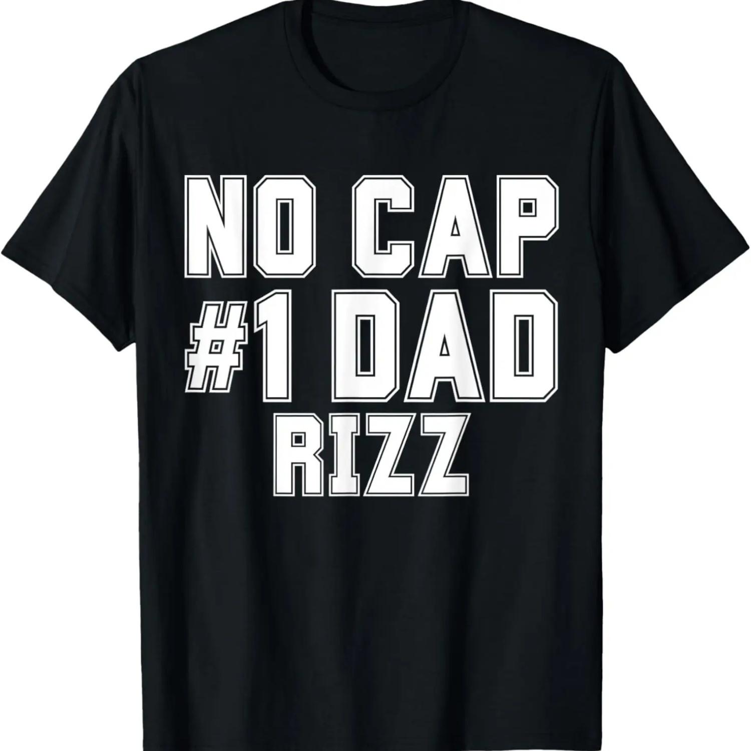 

Funny Father s Dad s Birthday Day No Cap #1 Dad Rizz T-Shirt S чёрный
