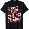 Loose Cotton Crew Neck Tshirt Vintage Distressed Text Dont Turn Your Feelings Into Felonies Summer Aesthetic Tee
