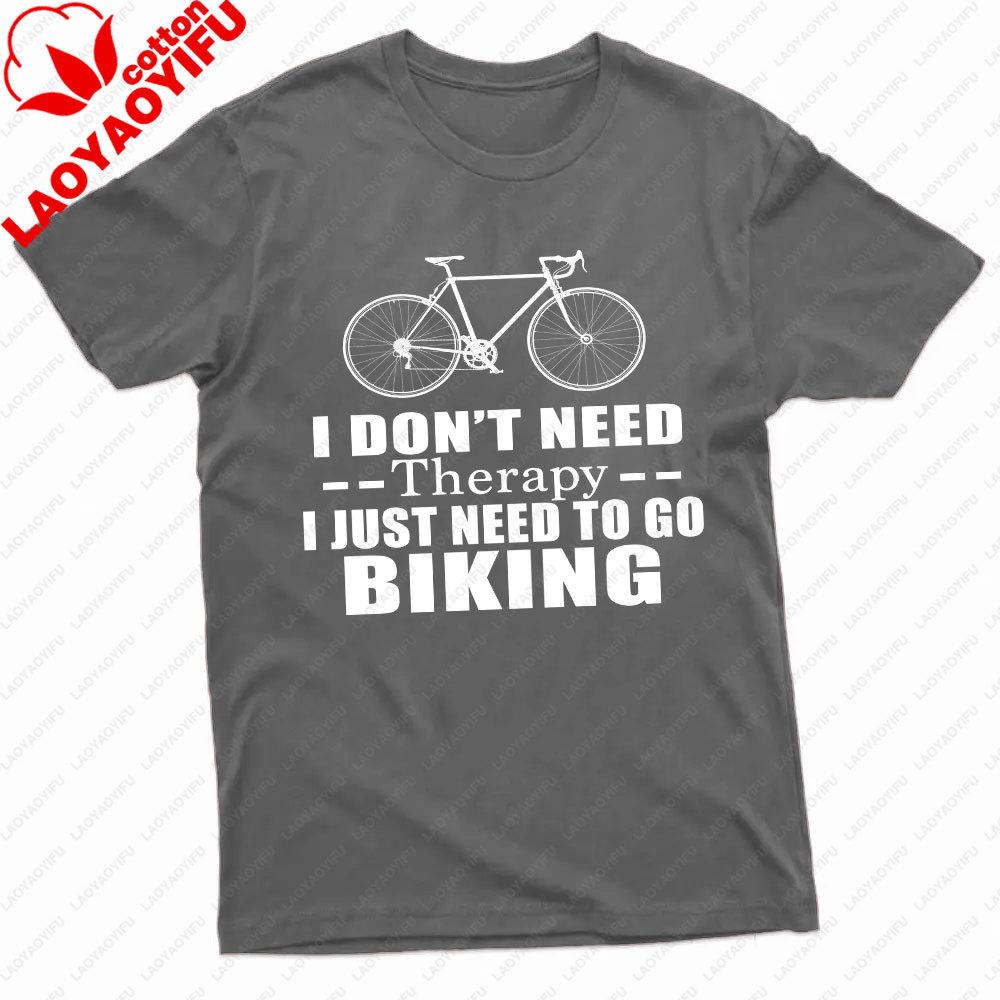 I Dont Need Therapy I Just Need To Go Biking Men TShirt Funny Psychological Therapy Bicycle Print TShirt for Men Summer Shirt