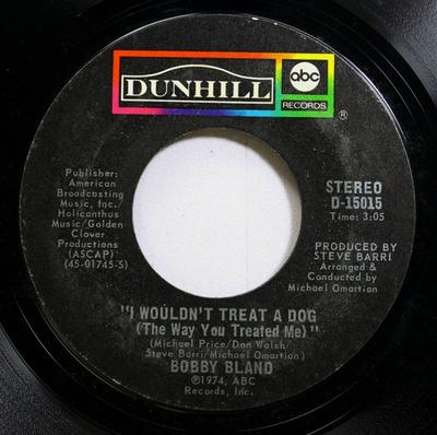 7inch Record BOBBY BLAND - I Wouldn't Treat A Dog (The Way You D15015 ABC/Dunhill Rec 1974 US Soul/Funk Used