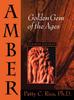 The Amber : Golden Gem of the Ages: Fourth Edition Book