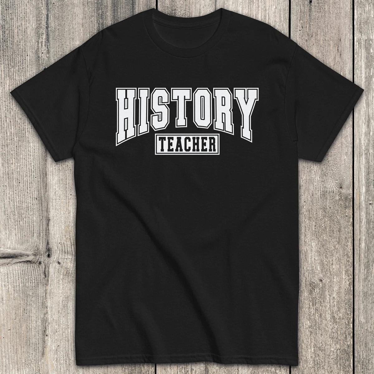 History Teacher T-Shirt Gildan 5000 | Perfect Gift for Educators | White Text 4XL