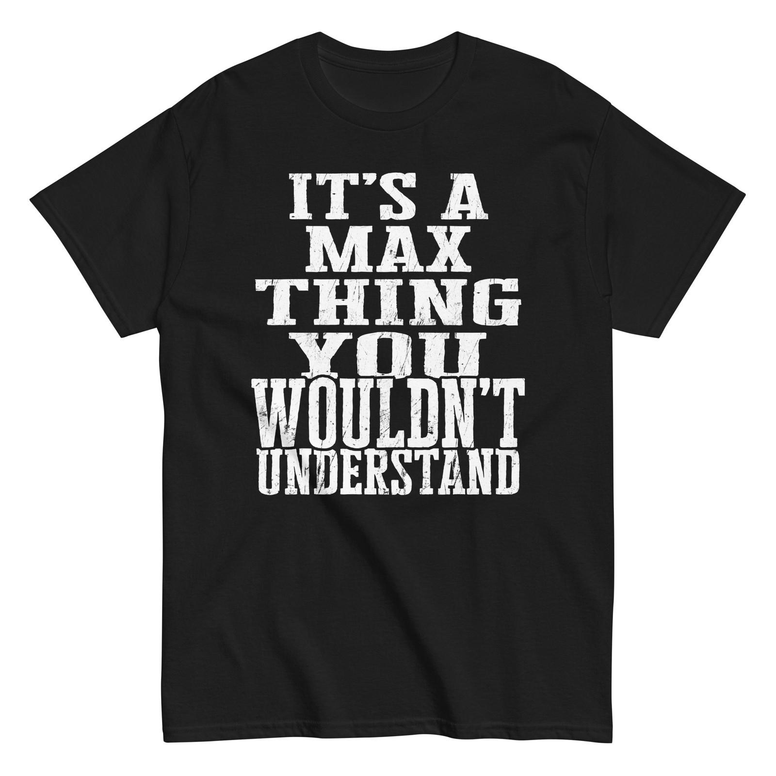 

Its a Max Thing Family Reunion First Last Squad Name T Shirt 5XL різнокольоровий