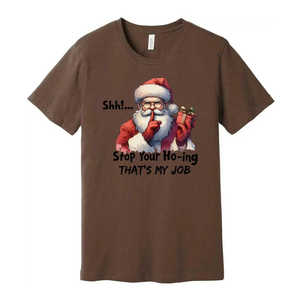 

Funny Santa Christmas T Shirt With Shh Stop Your Hoing That s My Job Graphic Tee S