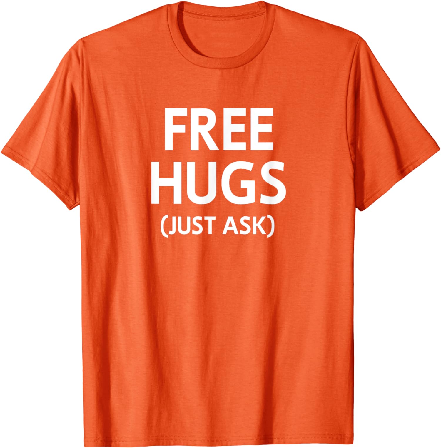 Free Hugs Just Ask Joke Funny Sarcastic Family TShirt Woman Man Summer Fashion Casual Cotton Graphic T Shirts Streetwear S
