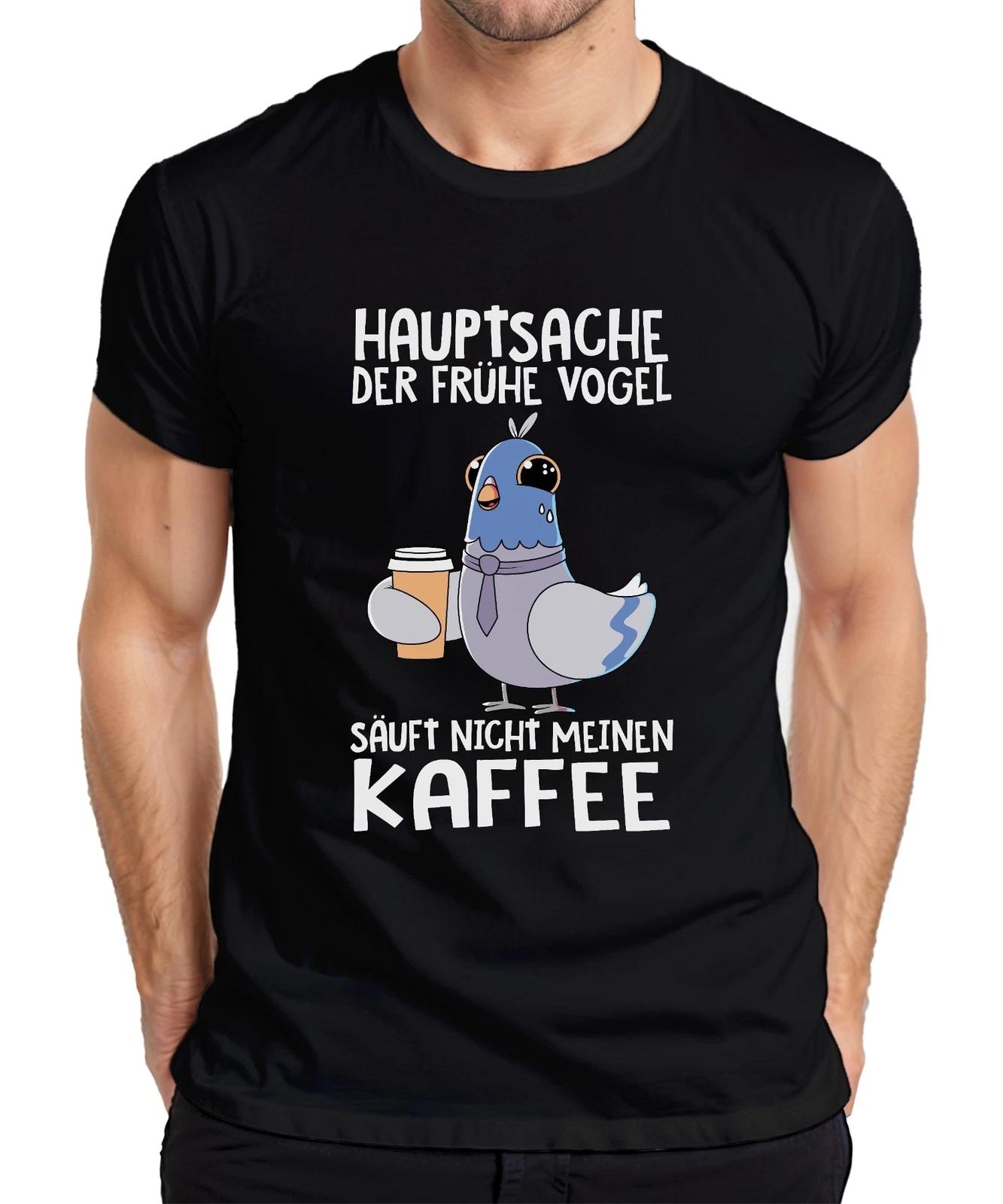 Früher Vogel säuft nicht meinen Kaffee Kaffeeliebhaber Bürohumor Herren T-Shirt S