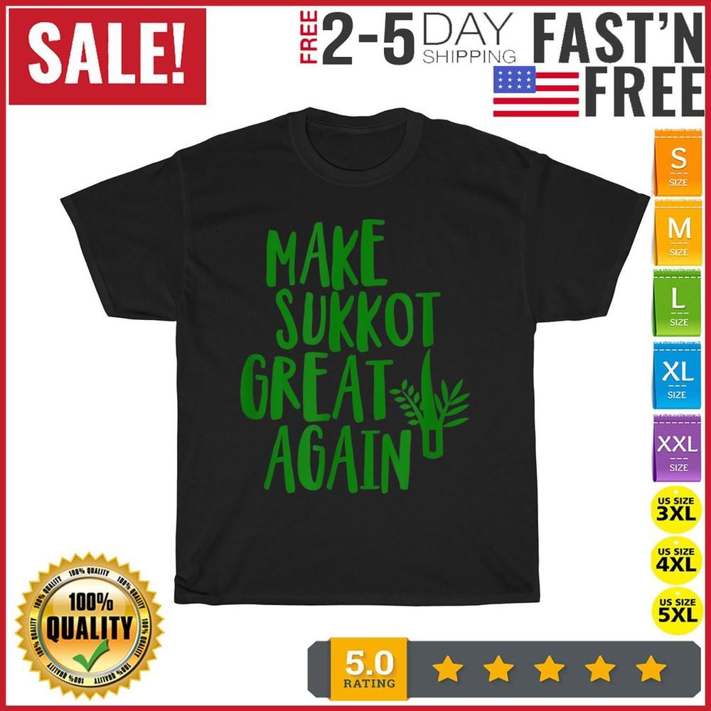 

Make Sukkot Great Again Jewish Sukkah Harvest Lulav Etrog T Shirt Men Women NEW 3XL