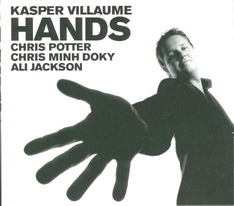 

CD VILLAUME, KASPER - Hands STUCD05122 Stunt Records 2005 Denmark Jazz Used