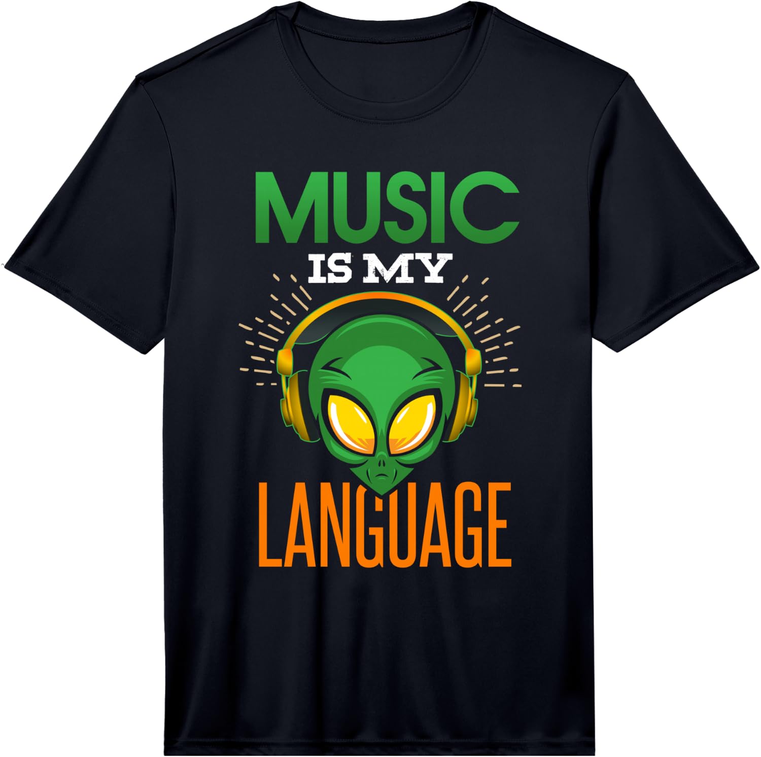 Funny Music is My Language Alien Headphones Musicians Gift Performance Unisex T-Shirt L