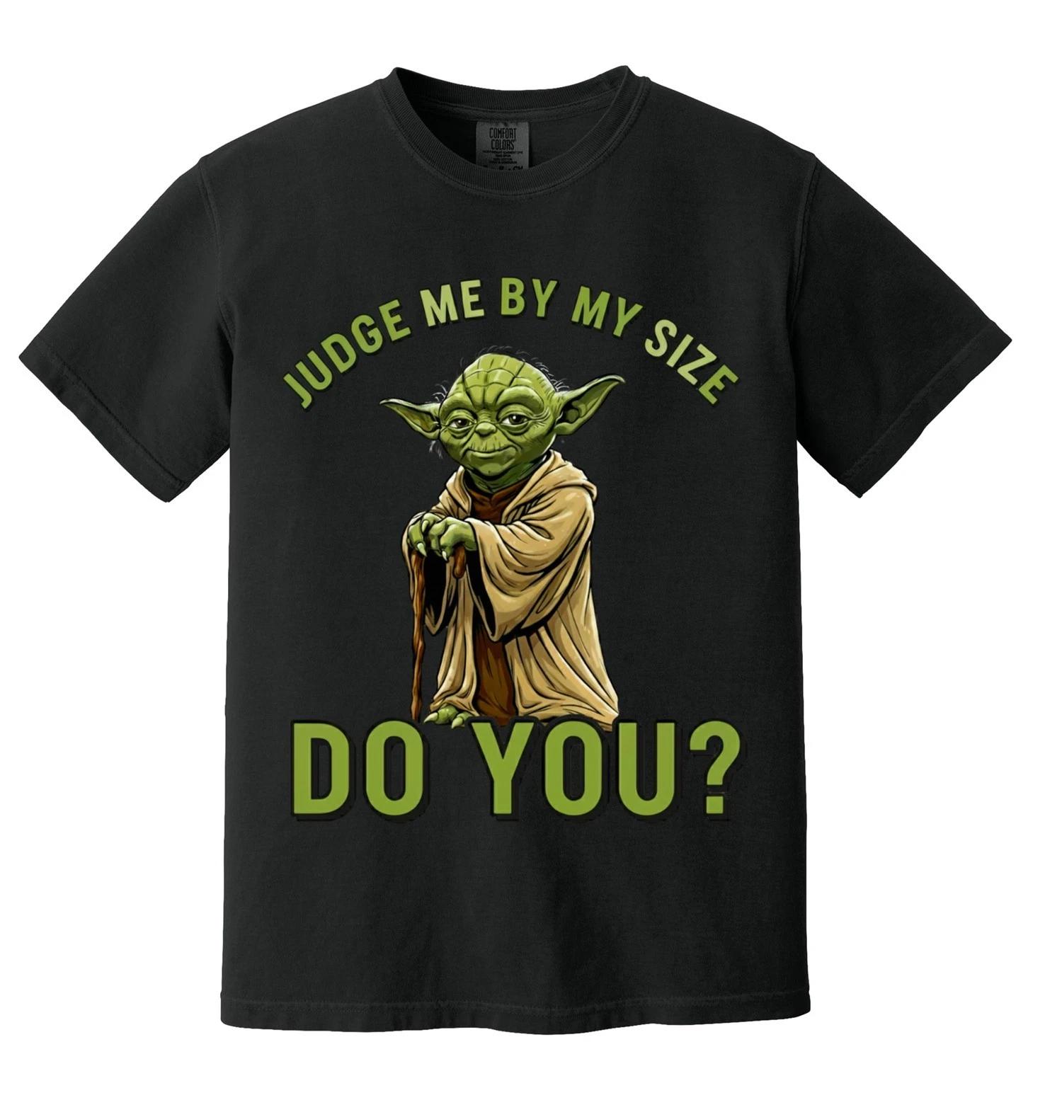 

Master Yoda Wisdom T-Shirt | Judge Me By My Size | Force Power 110